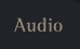 Audio